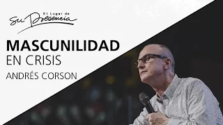 Masculinidad en crisis - Andrés Corson - 24 Marzo 2017 | Reunión de hombres