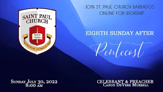 The Eighth Sunday After Pentecost  - July 31st 2022