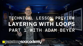 Technical Lessons Preview - Layering with Loops with Adam Beyer (Part 1)