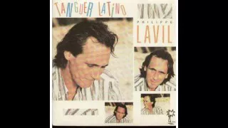 PHILIPPE LAVIL : TANGUER LATINO (DANCE REMIX) 1988