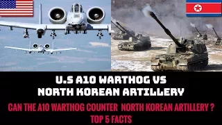 CAN THE A10 WARTHOG COUNTER  NORTH KOREAN ARTILLERY ? TOP 5 FACTS