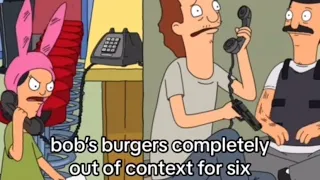 bob’s burgers completely out of context for six minutes 🍔🥤