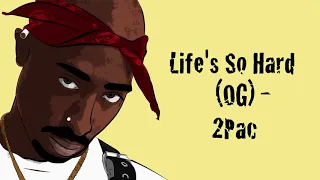 Life's So Hard (OG) aka Hard On A Nigga (Thug Life Unreleased Version) - 2Pac