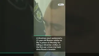 Russian Soldier Sentenced to Life in Prison for Ukraine War Crimes