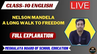 Nelson Mandela: A Long Walk To Freedom || Full Explanation || Class-10 || English || MBOSE & CBSE