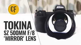 Tokina SZ 500mm f/8 Mirror lens review with samples