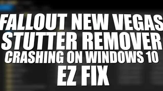 [2021]EZ Fix For "FALLOUT NEW VEGAS Stutter Remover" Mod Causing Crashing On Windows 10.