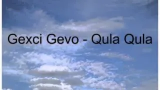 Gexci Gevo - Qula Qula