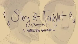 STORY OF TONIGHT (Reprise)// Hamilton Animatic