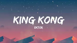 Ektor - King Kong - Lyrics - Text
