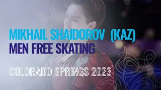 Mikhail SHAIDOROV (KAZ) | Men Free Skating | Colorado Springs 2023 | #FigureSkating