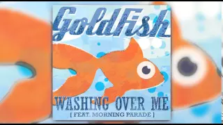 Goldfish - Washing Over Me ft. Morning Parade (audio)