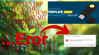 Octoplus FRP Tool The Application Was Unable To Start Correctly 0xc0150002 Fix Windows 10