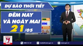 Dự báo thời tiết đêm nay và ngày mai 21/5/2023 - VNEWS