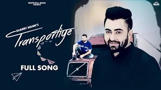 Sharry Mann New Punjabi Song : Transportiye | Nick Dhammu  | Latest Punjabi Songs 2020 | WHM