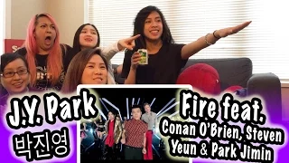 [KPOP REACTION] J.Y. PARK FEAT. CONAN O'BRIEN, STEVEN YEUN & JIMIN PARK -- FIRE