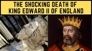 The SHOCKING Death Of King Edward II Of England