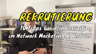 Rekrutierung - 10 PraxisTipps für dein recruiting im Network Marketing & Vertrieb