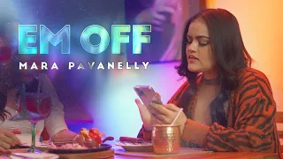 EM OFF  -  Mara Pavanelly (Clipe Oficial)