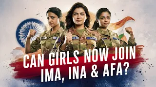 Can Girls Now Join IMA, INA & AFA Through CDS Entry?