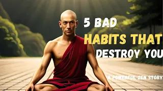 Everyone Will Respect You Just Leave These 5 Habits - A Powerful Zen Story