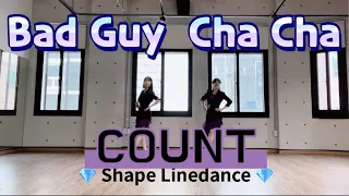 👢Bad Guy  Cha Cha(COUNT 카운트 영상// 배드 가이 차차 라인댄스)🌈#쉐이프라인댄스