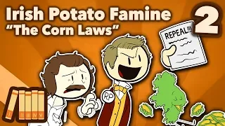 Irish Potato Famine - The Corn Laws - Part 2 - Extra History