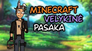 MINECRAFT VELYKINĖ PASAKA!