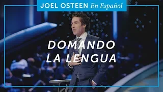 Domando la lengua | Joel Osteen