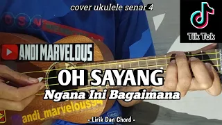 OH SAYANG NGANA INI BAGAIMANA  || ( Viral Tiktok ) Cover Ukulele Senar 4 By Andi Marvelous