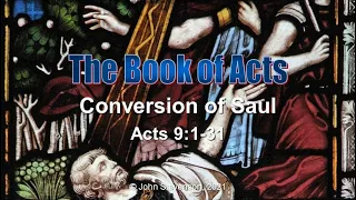 Acts 9:1-31.  Conversion of Saul