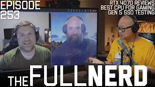 RTX 4070 Reviews, Best CPU For Gaming, Gen 5 SSD Testing & More | The Full Nerd ep. 253