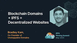 Blockchain Domains + IPFS = Decentralized Websites - Bradley Kam