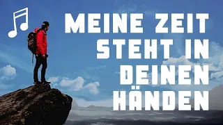 Meine Zeit steht in deinen Händen (met tekst)