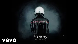 Cascadeur - Meaning - Choral Version (Lyric Video)