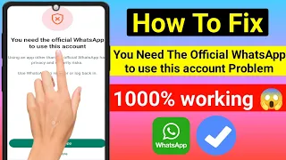 how to fix you need the official whatsapp to use this account problem (fix gb whatsapp+WhatsApp )