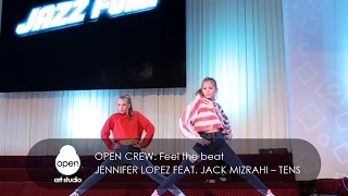 Jennifer Lopez feat. Jack Mizrahi – Tens | choreography by Open Crew at the Feel the beat