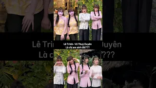 Lê Trinh- Võ Thuỳ Duyên là chị em sinh đôi??? #shorts #tkh0112 #mcvshorts #tet2024