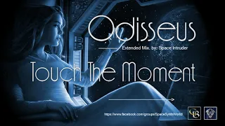 ✯ Odisseus - Touch The Moment (Extended Mix. by: Space Intruder) edit.2k18