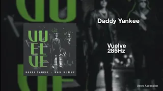 Daddy Yankee & Bad Bunny - Vuelve [285Hz]