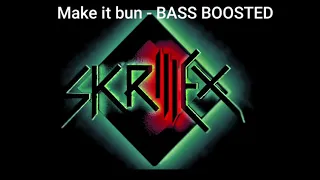 Skirllex - Make it Bun Remix | EXTREME BASS BOOSTED