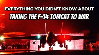 Everything You Didn't Know About Taking the F-14 Tomcat to War