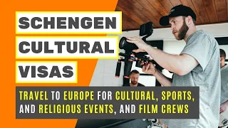 How to get a Schengen Visa for Cultural, Sports, Religious Event or Film Crews