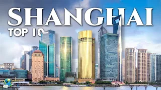 🧳 TOP 10 BEST Places to VISIT in SHANGHAI ✈️ Visit Shanghai 2024 China 🏙️