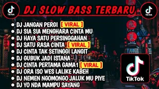 DJ SLOW BASS TERBARU - JANGAN PERGI 🎶SIA SIA MENGHARA CINTA MU | VIRALL TIKTOK  2023