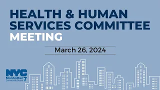 MCB7 Health & Human Services Committee | March 26, 2024