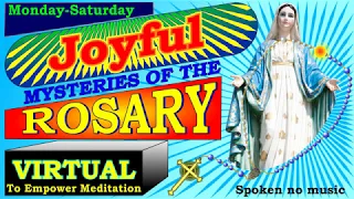 VIRTUAL ROSARY JOYFUL MYSTERIES – MONDAY, SATURDAY – VIDEO MEDITATIONS