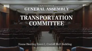 House Transportation Committee- March 5, 2024- House Hearing Room 1