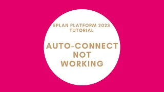 Auto Connect not Working | EPLAN New Platform