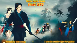 Tuam Kuab Yaum The Warrior fight for justice ( Part 277 )  -  Tua pab neeg nraim 5/20/2024